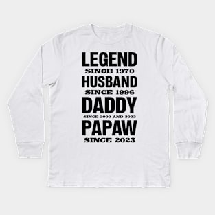 Legend Since 1970, Husband Since 1996, Daddy Since 2000 and 2003 , Papaw Since 2023 Kids Long Sleeve T-Shirt